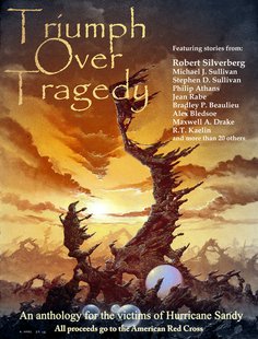 Triumph Over Tragedy: An anthology for the victims of Hurricane Sandy Triumph Over Tragedy: An anthology for the victims of Hurricane Sandy