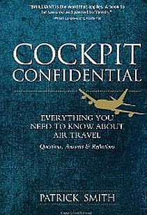 Cockpit Confidential: Everything You Need To Know About Air Travel Cockpit Confidential: Everything You Need To Know About Air Travel