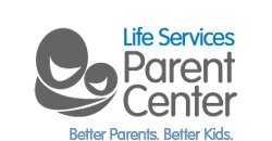 Life Services Parent Center Life Services Parent Center