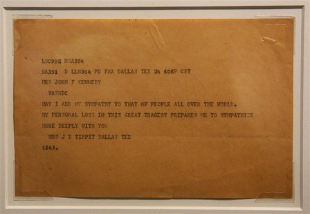 The telegraph from Mrs. J.D. Tippit, widow of the Dallas police officer killed by Lee Harvey Oswald, to Jacqueline Kennedy is displayed at t The telegraph from Mrs. J.D. Tippit, widow of the Dallas police officer killed by Lee Harvey Oswald, to Jacqueline Kennedy is displayed at t