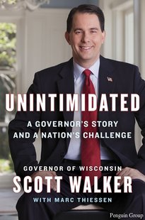 Cover of Wisconsin Governor Scott Walker's book "Unintimidated," is seen. (Photo from: Penguin Group). Cover of Wisconsin Governor Scott Walker's book "Unintimidated," is seen. (Photo from: Penguin Group).