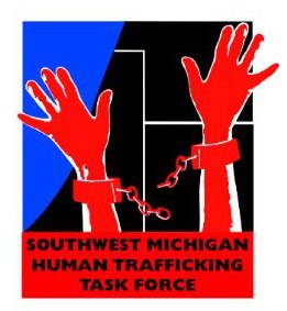 Southwest Michigan Human Trafficking Task Force Southwest Michigan Human Trafficking Task Force