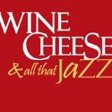 Wine, Cheese, & All That Jazz Wine, Cheese, & All That Jazz