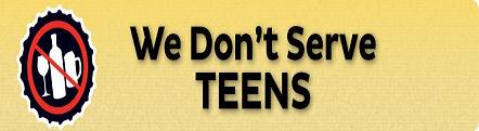 We Don't Serve Teens We Don't Serve Teens