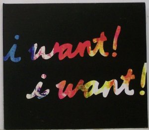 I Want! I Want! Album Cover