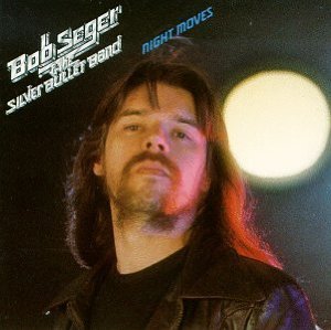 Night Moves (Bob Seger & The Silver Bullet Band)