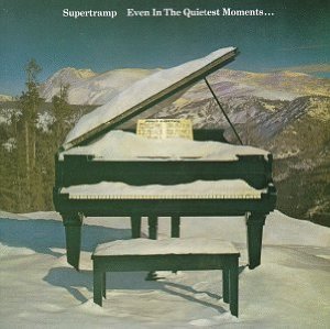 Even in the Quietest Moments… (Supertramp)