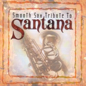 Smooth Sax Tribute to Santana Album Cover