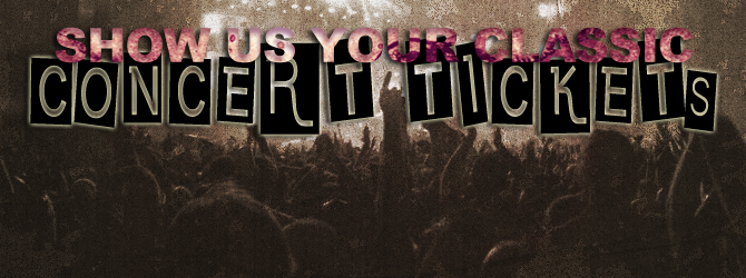 Show Us Your Classic Concert Tickets
