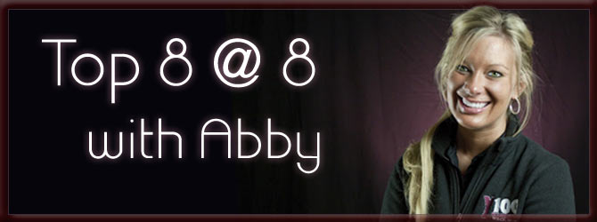 Top 8 @ 8 with Abby