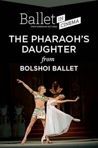 _Bolshoi Ballet: The Pharaoh's Daughter
