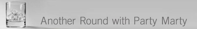 Another Round with Party Marty Blog