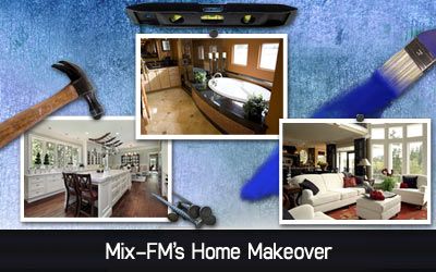 Mix-FM's Home Makeover