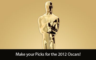 Make your Picks for the 2012 Oscars!