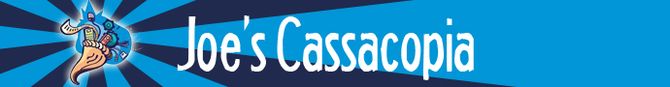 Joe's Cassacopia