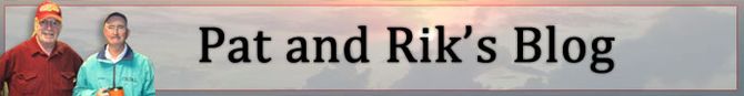 Pat and Rik's Blog