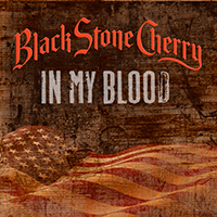 Black Stone Cherry - In My Blood