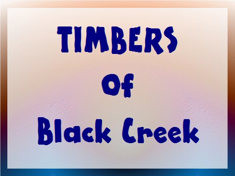 Timbers of Black Creek Timbers of Black Creek
