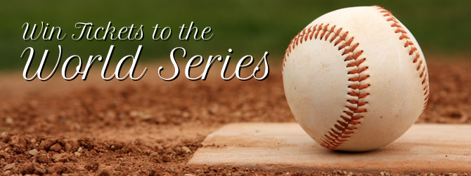 Win Tickets to the World Series