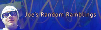 Joe's Random Ramblings