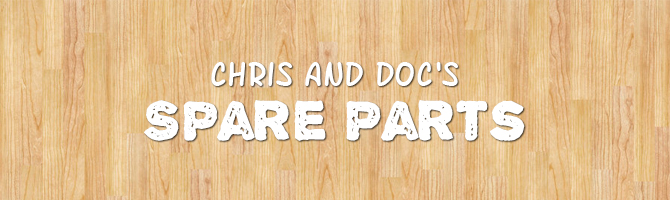 Chris and Doc's Spare Parts