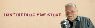 Dan "The Blog Man" Stone