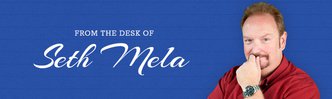  From the Desk of Seth Mela