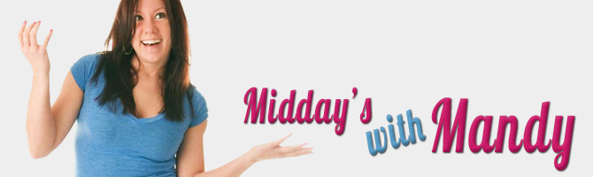Midday's with Mandy