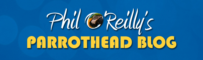 Phil O'Reilly's Parrothead Blog