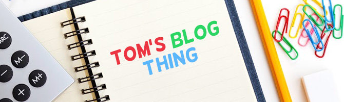 Tom's Blog Thing